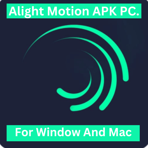 Alight Motion Apk for pc