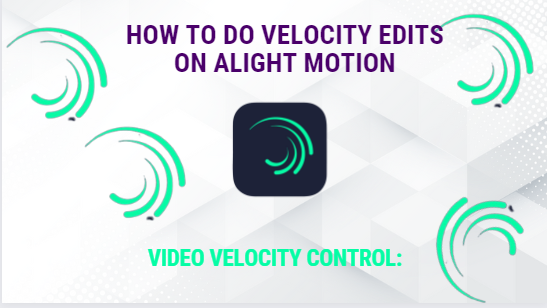 Free How to do velocity edits on alight motion